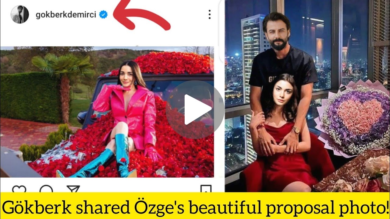 The Viral Instagram Post: Gökberk Demirci Shares Özge Yağız's Proposal Photo