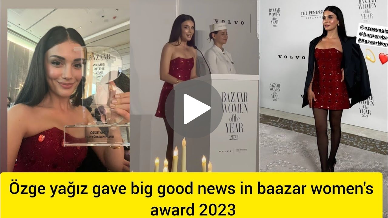 Özge yağız gave Big good news in baazar women's award 2023