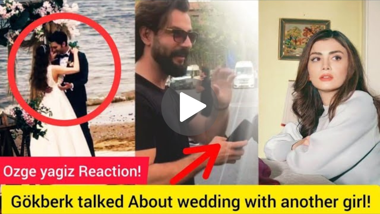 Gökberk demirci talked wedding with another girl.Ozge yagiz Reaction!