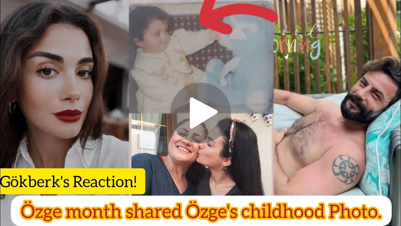 Ozge yagiz mother shared Özge's childhood Photo