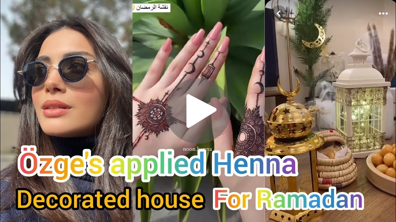 Özge yagiz Applied henna and decorated the house for Ramadan