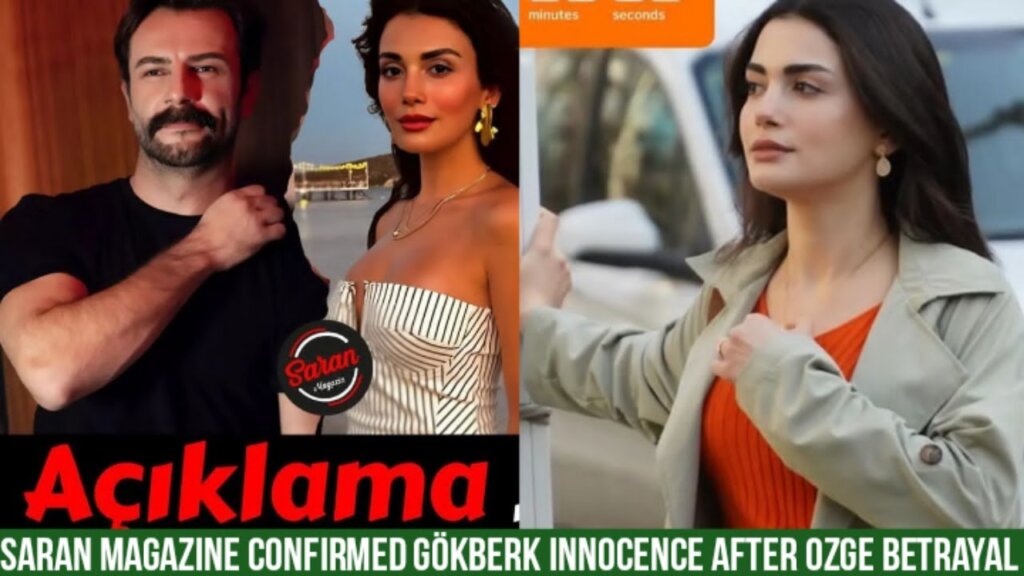 Gökberk Demirci Proven Innocent by Saran Magazine After Özge Yagiz Betrayal