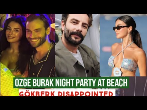 Gökberk Demirci's Disappointment Over Özge Yagiz and Burak's Beach Event